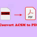 How to Convert ACSM to PDF? Here’s a Full Guide!