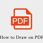 4 Simple Methods to Help You Draw on PDF on Your Computer