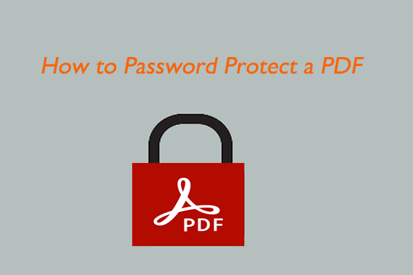 a-simple-way-to-password-protect-a-pdf-for-safe-minitool-tips