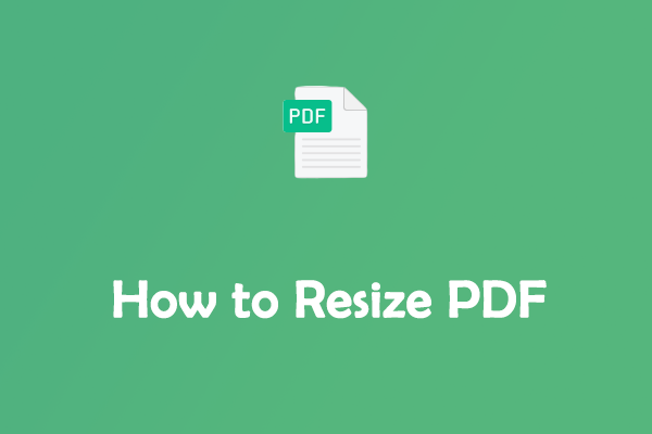 How To Resize PDF? You Can Try These PDF Resizers