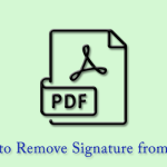 How to Remove Signature from PDF Step by Step