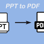 PPT to PDF: How to Convert PPT to PDF with Ease [Ultimate Guide]