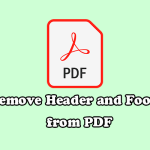 How to Remove Header and Footer from PDF Freely?