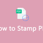 Stamp PDF: Learn How to Add a Stamp to a PDF File from This Guide
