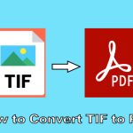 How to Convert TIF to PDF freely on Windows & Online [Full Guide]