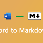 Word to Markdown: How Can You Execute the Conversion?