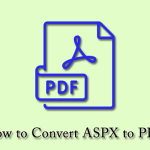 How to Convert ASPX to PDF on Your Computer [Full Guide]