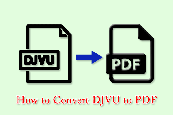 DJVU to PDF Converter: How to Convert DJVU to PDF