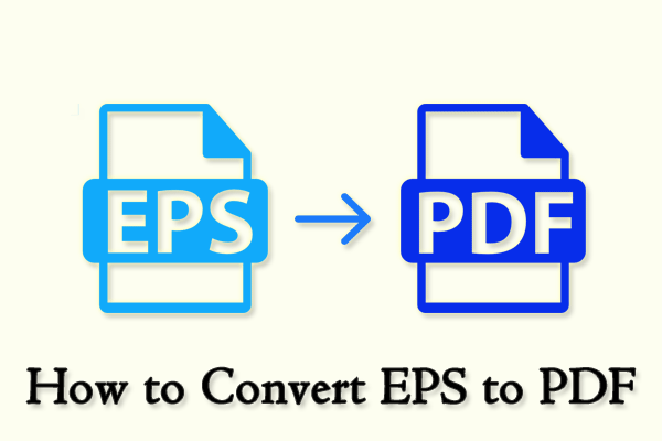 How to Convert EPS to PDF [Top 5 EPS to PDF Converters]