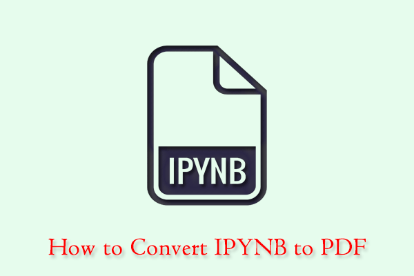 How to Convert IPYNB to PDF with Three Easy Ways