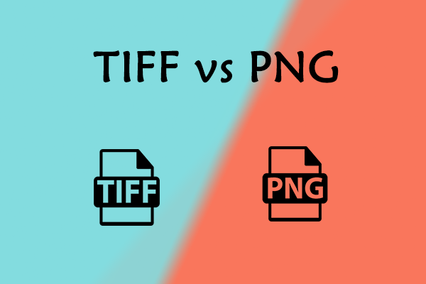 TIFF vs PNG: What’s the Difference & How to Convert Them