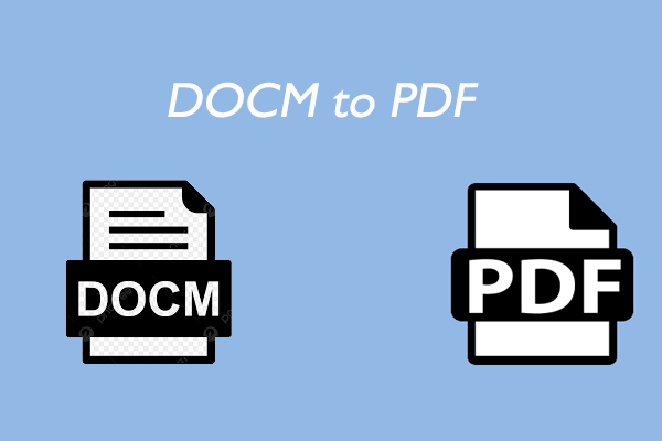 How to Convert DOCM to PDF? Here Are 2 Ways