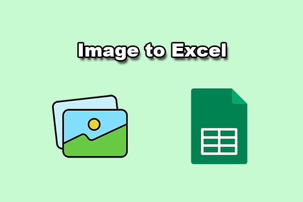 Image to Excel: How to convert Image to Excel?