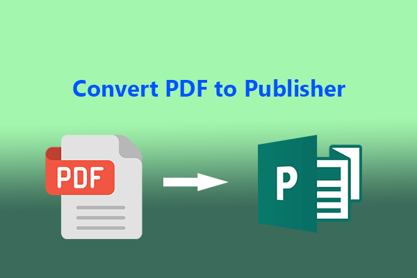 [Full Guide] How to Convert PDF to Publisher Easily on a PC?