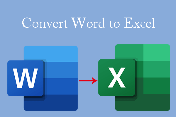5 Simple Ways to Help You Convert Word to Excel Easily