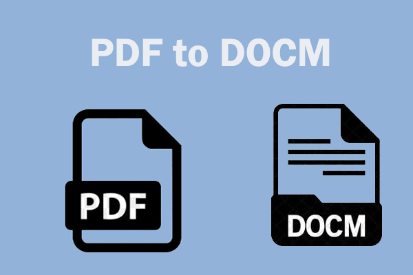 PDF to DOCM: How to Convert PDF to DOCM with This Guide