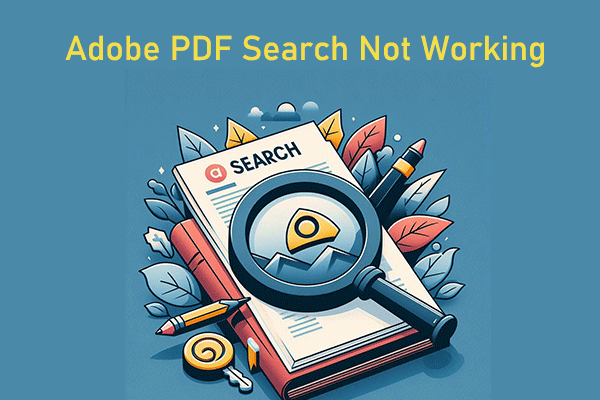 How to Fix Adobe PDF Search Not Working? [7 Ways]