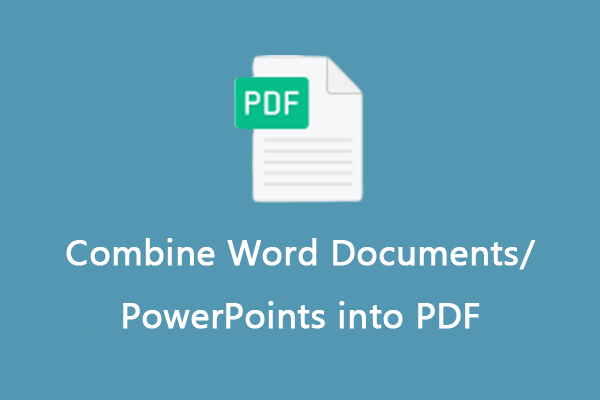 How to Combine Word/PowerPoint Documents into PDF? (Solved)