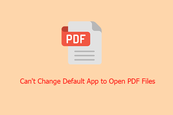Can’t Change Default App to Open PDF Files: Here Are Fixes!