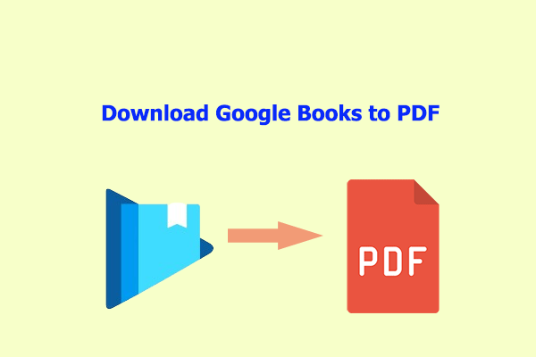 [2 Methods] How to Download Google Books to PDF? 