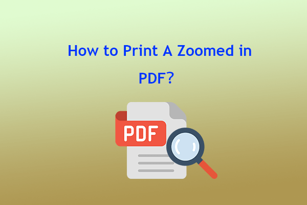 How to Print A Zoomed in PDF? Here’s How to Do That!