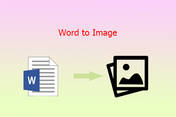 How to Convert Word to Image Easily – 4 Ways for You!