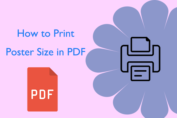 How to Print Poster Size in PDF? Here Are 3 Methods!