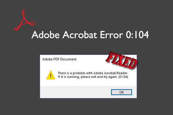 [11 Methods] How to Troubleshoot Adobe Acrobat Error 0:104?