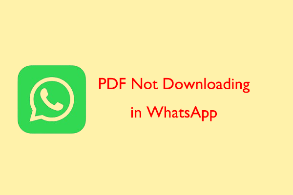 PDF Not Downloading in WhatsApp? Here Are 7 Effective Methods!