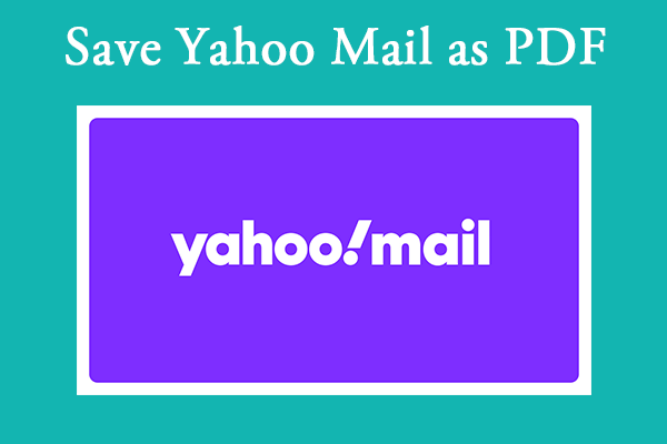 How to Save Yahoo Mail as PDF Files on Windows and Online