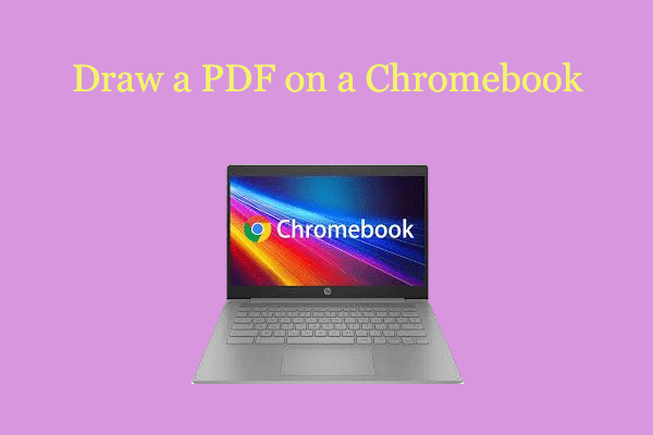 How to Draw a PDF on a Chromebook? Follow This Guide