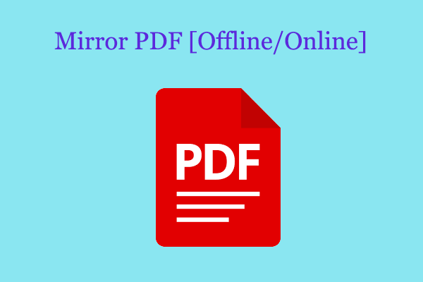 How to Mirror PDF on Windows/Online? Here Are Some Ways for You!